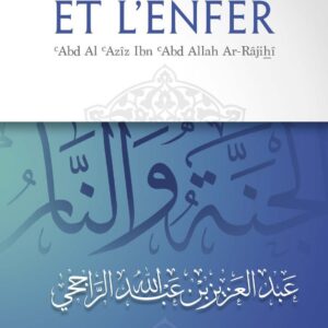 Le paradis et l'enfer - cheikh Ar-Rajihi
